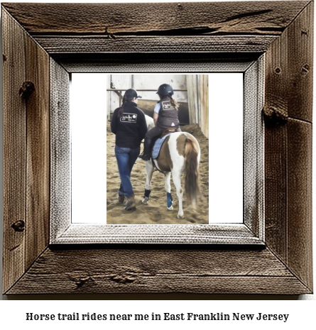 horse trail rides near me in East Franklin, New Jersey